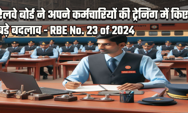 Railway Board revised training modules of its employees – RBE No. 23 of 2024